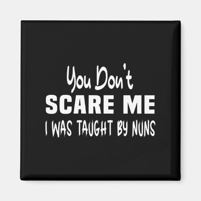 Imã You Dont E Me I Was Taught By Nuns Christian  (Frente)