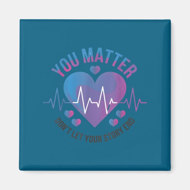 Imã You Don't Let Your Story End Suicide Prevention  (Frente)