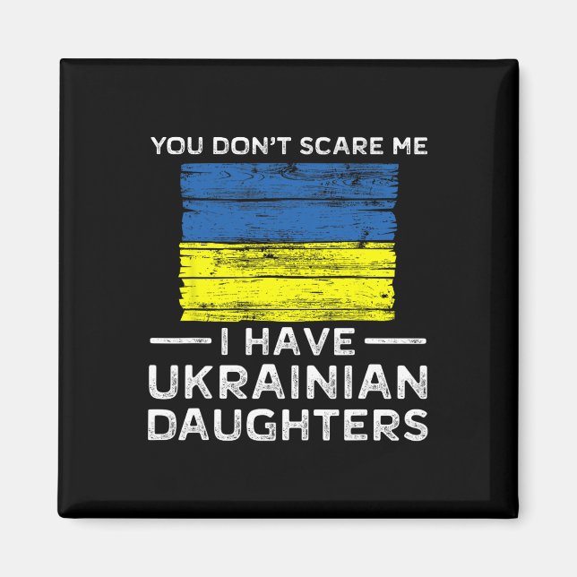 Imã You Dont Scare Me I Have Ukrainian Daughters  (Frente)