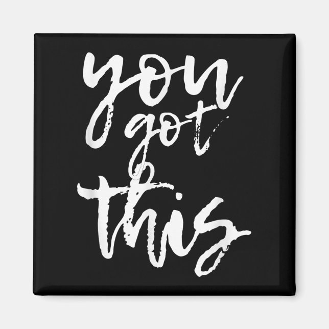 Imã You Got This Motivational And Sitive  (Frente)