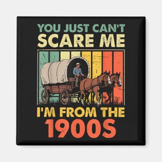 Imã You Just Can't E Me I'm From The 1900s Funny Men W