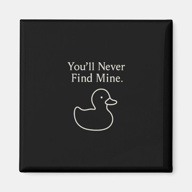 Imã You’ll Never Find Mine Cruise Ducks Introverts Hid (Frente)