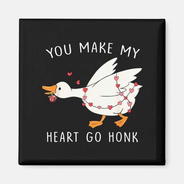 Imã You Make My Heart Go Honk Goose Valentine's Day  (Frente)