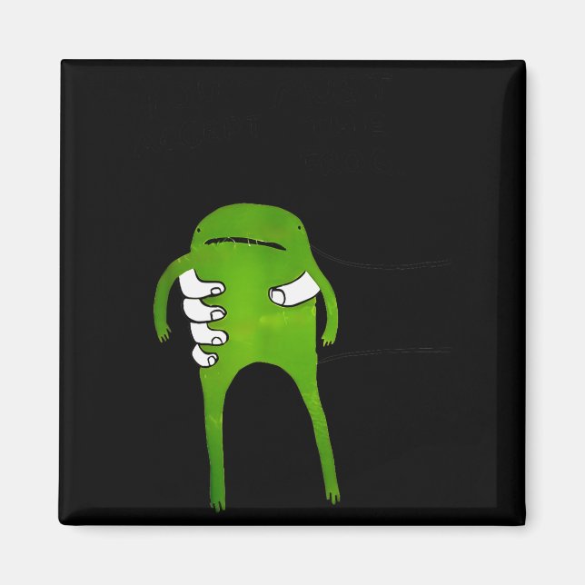 Imã You Must Accept The Frog Funny Meme  (Frente)