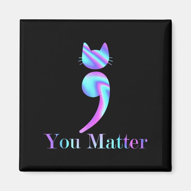 Imã You Semicolon Cat Suicide Mental Health Awareness  (Frente)