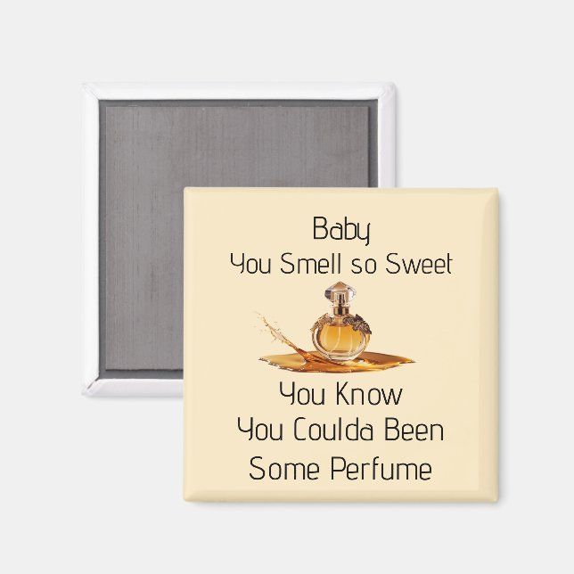 Imã You Smell So Sweet Magnet (Front/Back)