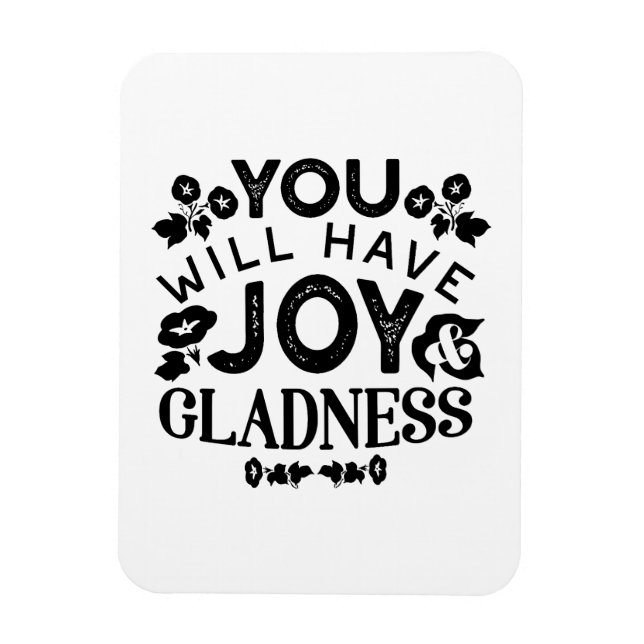 Ímã You Will Have Joy and Gladness Inspirational Quote (Vertical)