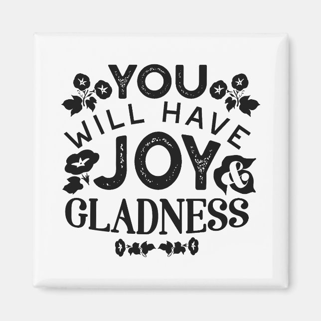 Imã You Will Have Joy and Gladness Inspirational Quote (Frente)