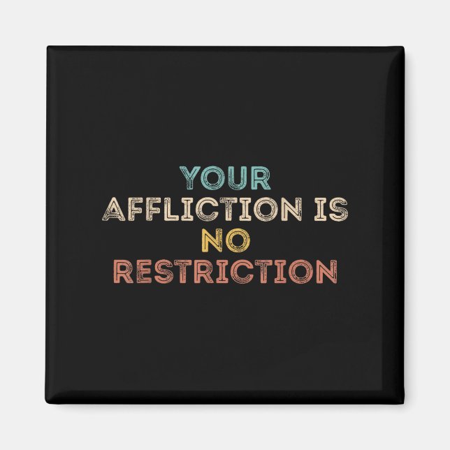 Imã Your Affliction Is No Restriction Funny Motivation (Frente)