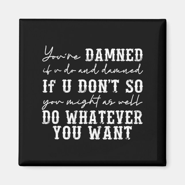 Imã Youre Ed If U Do And Ed If U Dont  (Frente)