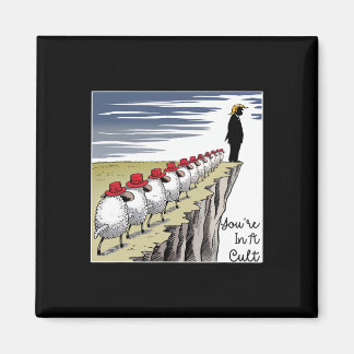 Imã You're In A Cult - Funny Anti Trump 