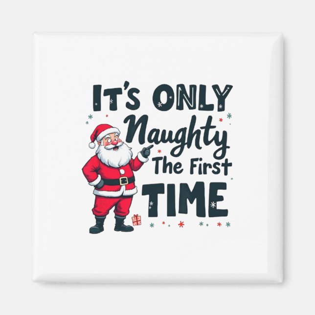 Imã Zany It's Only Naughty The First Time Santa Christ (Frente)