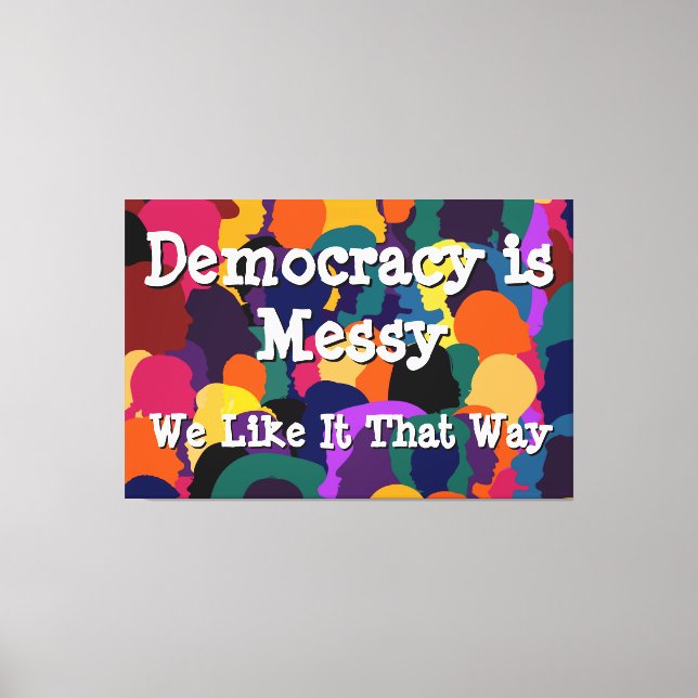 Impressão Em Tela A Democracia é Confusa  (Frente)