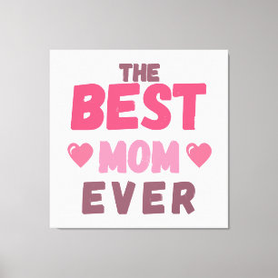 Impressão Em Tela A Melhor Mãe - Presente Para O Dia de as mães