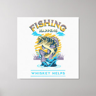 Impressão Em Tela A Pesca Acontece. Whiskey ajuda!