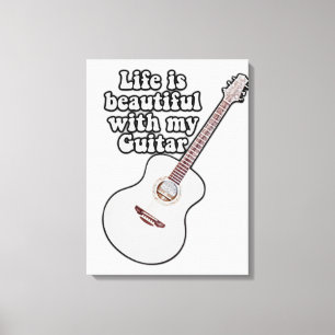 Impressão Em Tela A vida é bela com o meu violão.