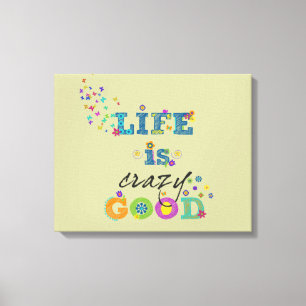 Impressão Em Tela A vida é boa louco