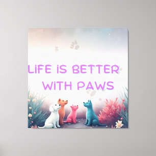 Impressão Em Tela A vida é melhor com patas Design fofo para amant