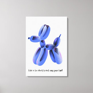 Impressão Em Tela A vida é muito curta para não abanar a cauda!