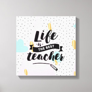 Impressão Em Tela A vida é o melhor professor