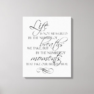 Impressão Em Tela A vida não é medida pelas respirações que nós
