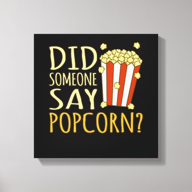 Impressão Em Tela Alguém Disse Que Popcorn Popcorns Comida Comer Lov (Frente)