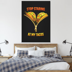 Impressão Em Tela Amante de Taco Engraçado Para de Olhar