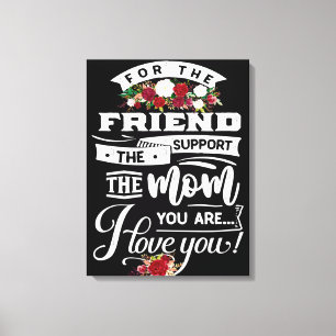 Impressão Em Tela Amigo e apoio à Mãe Presente de Aniversário, Ma