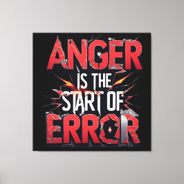 Impressão Em Tela Anger is the Start of Error | Powerful Quote