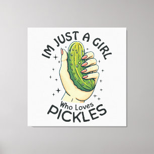 Impressão Em Tela Apenas Uma Garota Que Ama Picles - Vegan Engraçado