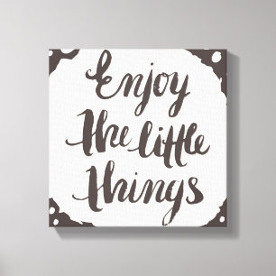 Impressão Em Tela Aprecie as coisas pequenas 3