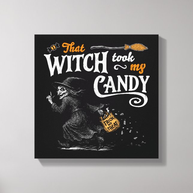 Impressão Em Tela Aquela Bruxa Ficou Com Meu Docinho Escuro (Frente)