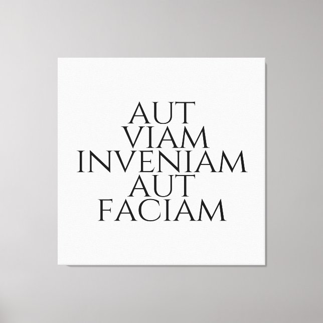 Impressão Em Tela Aut Viam Inveniam Aut Faciam (Frente)