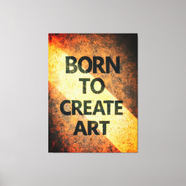 Impressão Em Tela Born to Create Art Motivational Quote Textured Wal