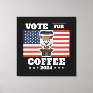 Impressão Em Tela Café para presidente, vote no café