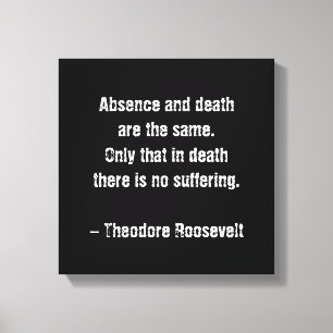 Impressão Em Tela Citação de Teddy Roosevelt - Ausência e Morte