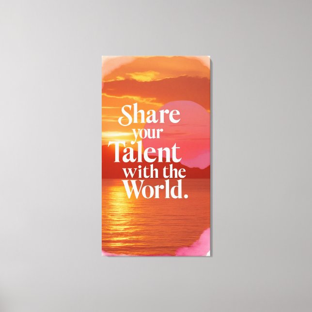 Impressão Em Tela Compartilhe Seu Talento Com o Mundo (Frente)