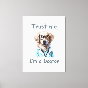 Impressão Em Tela Confie em mim, sou um Dogtor