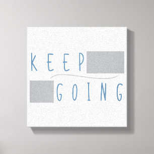 Impressão Em Tela Continue – Tipografia Minimalista de Motivação
