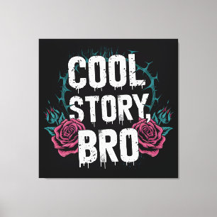 Impressão Em Tela Cool Story Bro