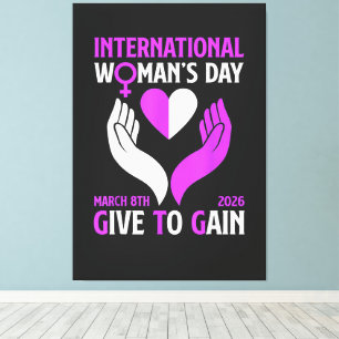 Impressão Em Tela Dê para Ganhar Feliz Dia das Mulheres