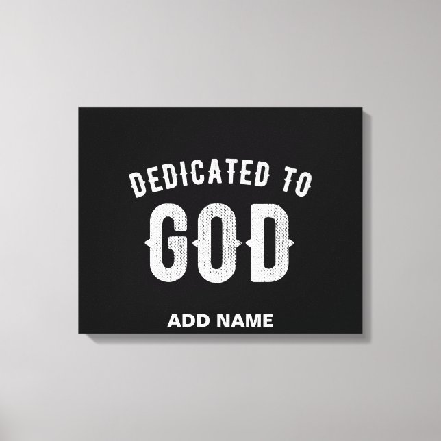 IMPRESSÃO EM TELA DEDICADO A DEUS TEXTO BRANCO LEGAL PERSONALIZÁVEL (Frente)