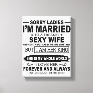 Impressão Em Tela Desculpe, senhoras... estou Marido para uma mulher