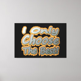 Impressão Em Tela Design Trabalho de arte Bonito Sobre "Escolher O M
