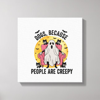 Impressão Em Tela Dogs Because People Are Creepy