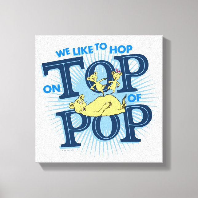 Impressão Em Tela Dr. Seuss | Gostamos de Saltar em Cima do Pop (Frente)
