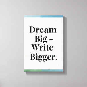 Impressão Em Tela Dream Big Write Bigger opção 3