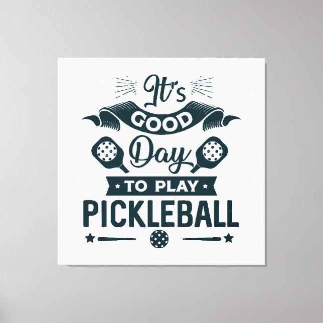 Impressão Em Tela É um bom dia para jogar Pickleball (Frente)
