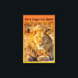 Impressão Em Tela É uma selva lá fora!<br><div class="desc">Vejam esta imagem de leão humorística e colorida. A imagem mostra um leão relaxando em seu habitat natural. Uma legenda acima do leão diz: "É uma Selva lá fora!". Esta imagem ficaria excelente no quarto de uma criança ou no toca da família. Você pode comprar esta tela "É uma selva...</div>