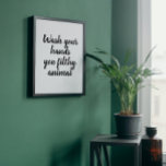 Impressão Em Tela Engraçado lavar as mãos, ver a citação de arte do<br><div class="desc">Dê risada aos seus hóspedes quando você for ao banheiro em sua casa com o Funny | Banheiro Lave Suas Mãos Sua Suja Arte Animal</div>